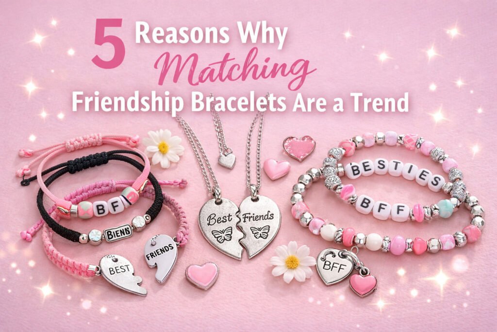 5 Reasons Why Matching Friendship Bracelets Are a Trend 2 5 Reasons Why Matching Friendship Bracelets Are a Trend