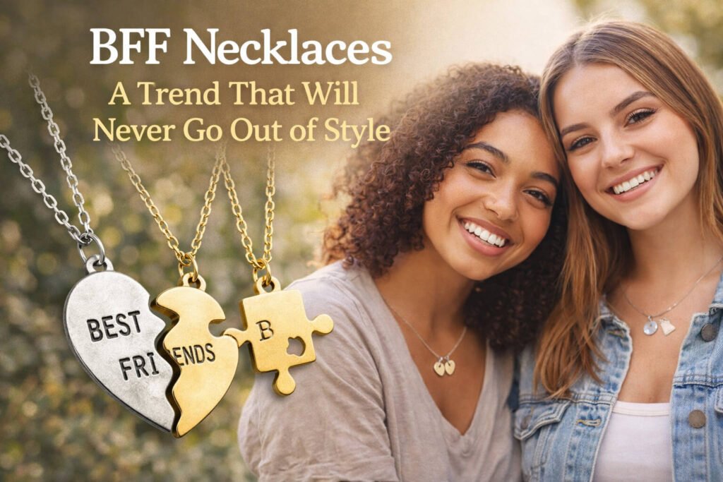 BFF Necklaces: A Trend That Will Never Go Out of Style 2 BFF Necklaces A Trend That Will Never Go Out of Style